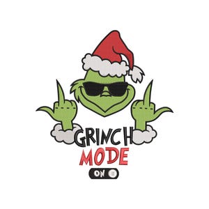 May include: Embroidered design featuring a green character wearing sunglasses and a Santa hat, giving the middle finger with both hands. The text "GRINCH MODE ON" is displayed below the character.