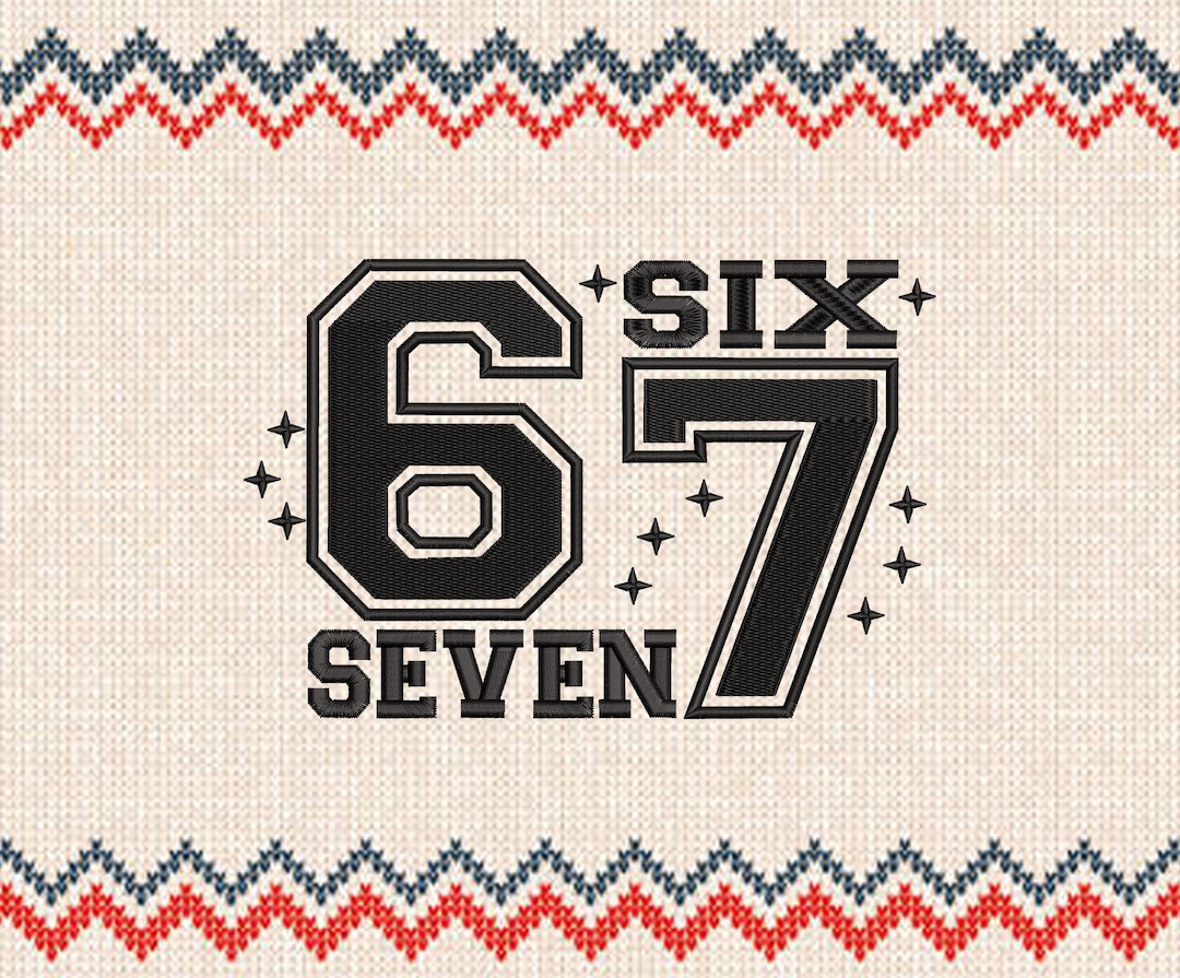Six Seven Embroidery Design , 6 7 Meme Funny Hands Viral Internet Humor ...