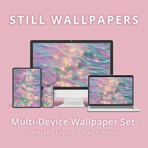 May include: A multi-device wallpaper set featuring a shimmering, iridescent design. The image shows a desktop computer, laptop, tablet, and smartphone, all displaying the same wallpaper. Text at the top reads "STILL WALLPAPERS" and at the bottom "Multi-Device Wallpaper Set".