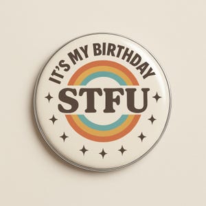 Its My Birthday Pin Button - Funny Birthday Badge - Funny Birthday Gift - Adult Party Favor - 3 Inch Birthday Pin - Retro Rainbow Design