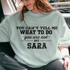 Sie können mir nicht sagen, was ich tun soll, Sie sind nicht meine SARA PNG, lustiges Zitat Digital Download, sarkastisches Spruch Clipart für Shirt, Sublimationsdatei