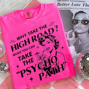 Retro Funny PNG, Why Take The High Road When You Can Take The Psycho Path Png, Sarcastic Png, Funny Shirt Png, Funny Psychopath Png