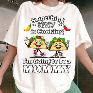 Taco Something Spicy Is Cooking I&#39;m Going To Bea Mommy Png, Fiesta Print, Mexican Food, Funny Taco Design, Instant Download for Crafts