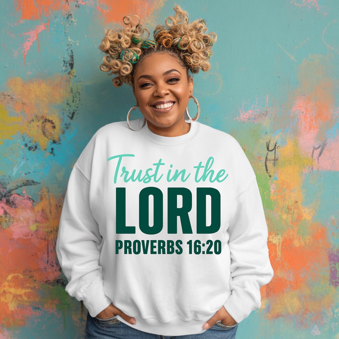 Trust in the Lord Proverbs 16:20 PNG | Christian Bible Verse Shirt ...