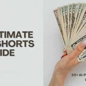 May include: A hand holding a fan of US dollar bills. The text "THE ULTIMATE VIRAL SHORTS GUIDE" is on the left side of the image. Below the bills, the text reads "50+ AI-POWERED SCRIPTS FOR INSTANT ENGAGEMENT."
