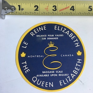 Vintage Antique 1960s 1950s Luggage Decal Wet Sticker Le Reine Elizabeth Fairmont Queen Elizabeth Montreal Canada Luxury Hotel