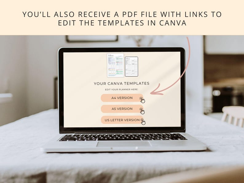May include: A laptop displays a digital planner template with options for A4, A5, and US Letter versions. The screen shows the text "YOUR CANVA TEMPLATES" and "EDIT YOUR PLANNER HERE". The image also includes the text "YOU'LL ALSO RECEIVE A PDF FILE WITH LINKS TO EDIT THE TEMPLATES IN CANVA".