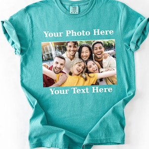 Comfort Colors® Your Photo Shirt,T-shirt Picture,T-shirt Photo,Custom T-shirt Picture,Custom T-Shirt Graphic,Your Photo and Any Text,Tee