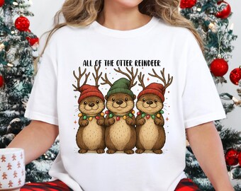 Comfort Colors® All of the Otter Reindeer Shirt, Cute Christmas Otter Tee, Animal Holiday Shirt or Sweatshirt, Sea Otter Lovers Gift