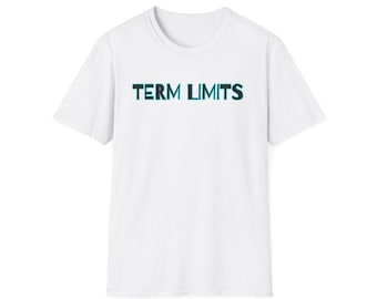 term limits are a must T-Shirt
