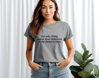 T-shirt « La seule chose plus effrayante qu'Halloween », T-shirt d'Halloween humoristique, T-shirt effrayant pour femme, T-shirt humoristique d'Halloween, T-shirt graphique d'automne