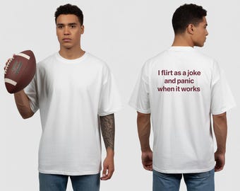 T-shirt de drague drôle, Je flirte pour une blague et je panique quand ça marche, T-shirt avec humour sur les rendez-vous, T-shirt drôle introverti, T-shirt graphique unisexe