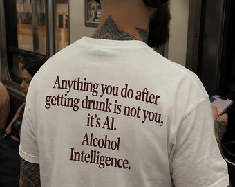 Funny AI Alcohol Intelligence Shirt, Drinking Joke T-Shirt, Sarcastic Booze Tee, Adult Humor Gift, Bar Party Graphic Tee