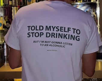 Maglietta divertente per bere, maglietta "Mi sono detto di smettere di bere", maglietta umoristica sull'alcol, regalo con citazione sarcastica per uomini e donne, maglietta per feste