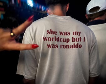 Elle était ma Coupe du Monde, mais moi j'étais Ronaldo - T-shirt humoristique de foot, T-shirt pour fan de foot, Cadeau inspiré de Cristiano, T-shirt graphique unisexe