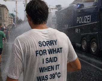 Sorry For What I Said When It Was 39C Shirt, Funny Summer Heat Tee, Hot Weather Graphic T-Shirt, Sarcastic Unisex Gift