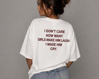 I Don't Care How Many Girls Make Him Laugh Shirt, Funny Breakup Quote Tee, Sarcastic Graphic T-Shirt, Viral Meme Shirt