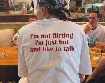 Chemise de drague drôle, je ne flirte pas, je suis juste sexy, chemise citation sarcastique, t-shirt graphique drôle, cadeau humour unisexe tendance