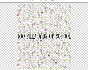 100 Days of Silly Gooses PNG, Funny Teacher 100th Day of School Graphic Print File
