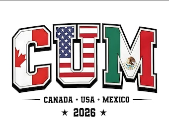 CUM Canada United States Mexico 26 Soccer Fan Frint File, funny Graphic Tee Football Supporter PNG, Mexican Pride Humor Digital Download