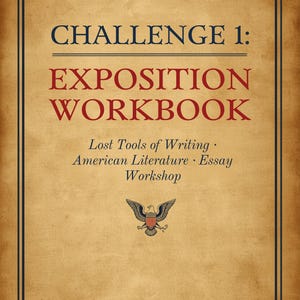 Op de afbeelding: Een beige werkboekomslag met een donkerblauwe rand en vier rode sterren in de hoeken. De tekst luidt: CHALLENGE 1: EXPOSITION WORKBOOK, Lost Tools of Writing, American Literature, Essay Workshop. Een afbeelding van een adelaar staat in het midden.