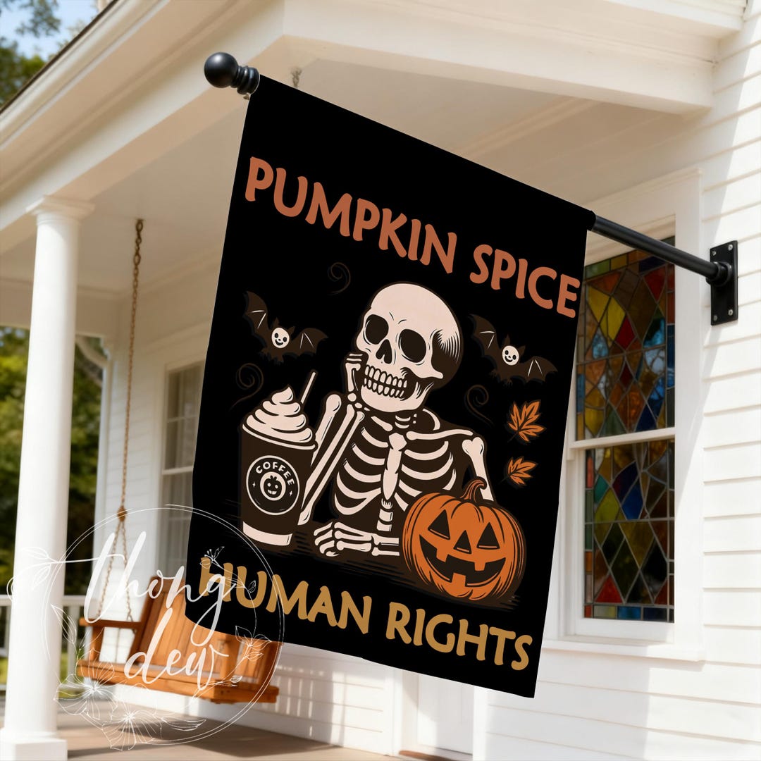 Pumpkin Spice Skeleton Halloween Garden Flag,human Rights Spooky Fall ...