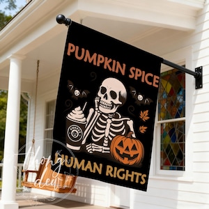 Pumpkin Spice Skeleton Halloween Garden Flag,Human Rights Spooky Fall Coffee,Halloween Gift,Halloween Yard Sign,House/Party/Outside Decor