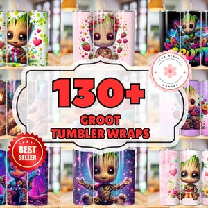 May include: A collection of 130+  tumbler wraps featuring a popular fictional character, Groot. The wraps are designed for 20 oz tumblers and feature a variety of designs, including colorful backgrounds, space scenes, and floral patterns.  The text "Best Seller" is displayed on one of the tumblers.