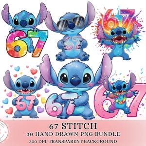 May include: A digital graphic bundle featuring the character Stitch from Lilo & Stitch. The image includes six different illustrations of Stitch holding the number 67, with various colour schemes and accessories. Text at the bottom reads "67 Stitch" and "30 Hand Drawn PNG Bundle."