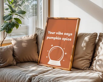 Pumpkin Spice Wall Art | Crystal Ball Printable | Fall Aesthetic Digital Download | Cozy Autumn Kitchen Decor | Funny Witchy Poster