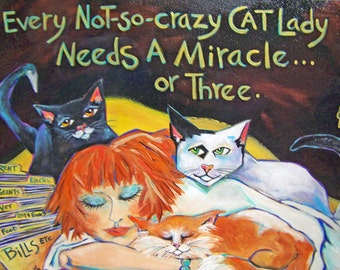 Cat Rescue Print  &quot;Every Not-So-Crazy Cat Lady Needs A Miracle Or Three&quot;, Not-So-Crazy Cat Lady Series