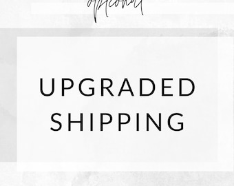 Upgraded shipping