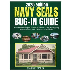 Może przedstawiać: Okładka książki z tytułem "NAVY SEALS BUG-IN GUIDE" w żółtym i białym tekście. Okładka zawiera tekst "2025 edition" i "Essential Strategies for Self-Sufficient Living, Emergency Preparedness, and Tactical Survival Skills". Na dole znajduje się obraz domu.