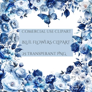 Pode incluir: Um download digital de 25 imagens de clipart de flores azuis em aquarela. As imagens são perfeitas para criar convites, cartões e outras artesanato. O texto "COMMERCIAL USE CLIPART" e "BLUE FLOWERS CLIPART" é exibido em um fundo azul. O texto "25 TRANSPARENT PNG" é exibido em um fundo branco.