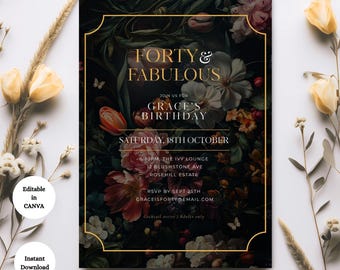 May include: A floral birthday invitation with the text "Forty & Fabulous" and "Grace's Birthday." The design features a dark background with flowers and a gold border. Includes the date, time, location, and RSVP information.