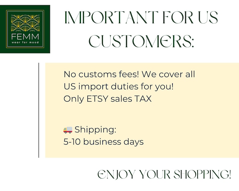 May include: A graphic with the text "IMPORTANT FOR US CUSTOMERS: No customs fees! We cover all US import duties for you! Only ETSY sales TAX." The image also includes the text "ENJOY YOUR SHOPPING!"