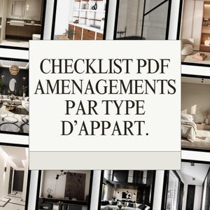 Peut inclure: Un PDF de checklist pour l'aménagement d'appartements, intitulé "CHECKLIST PDF AMENAGEMENTS PAR TYPE D'APPART."