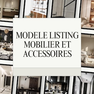 Peut inclure: Un collage d'images présentant divers meubles et articles de décoration intérieure. Le texte "MODELE LISTING MOBILIER ET ACCESSOIRES" est affiché au centre de l'image.