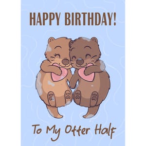 Otter printable birthday cards, digital file card, to my otter half.