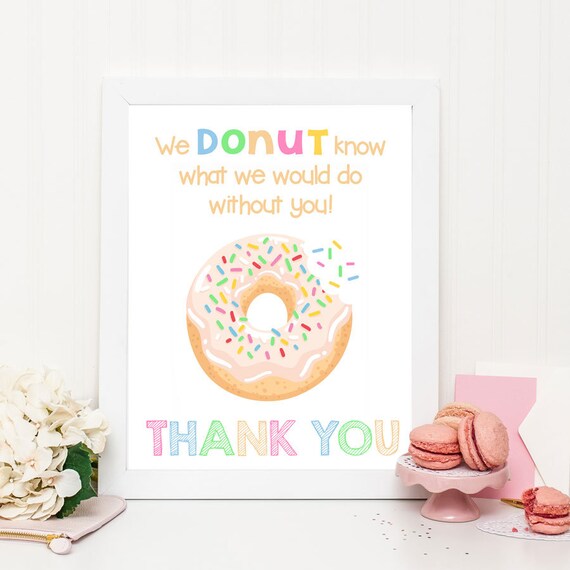 Donut Know What We Would Do Without You Sign Printable 8x10 | Etsy