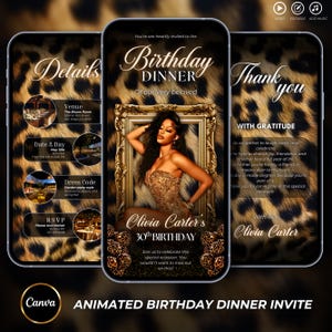May include: Animated birthday dinner invite on a smartphone screen. The design features a leopard print background with gold accents. The invite includes details, date, time, dress code, and RSVP information. The main focus is a photo of a woman in a gold dress.