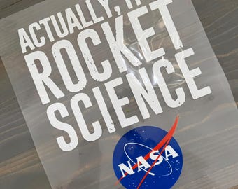 Actually, It is Rocket Science - NASA - Astronauts - Space - DTF Transfer for T-Shirts | DTF Prints T-Shirts