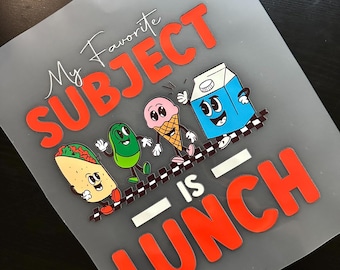 My Favorite Subject Is Lunch Time - DTF Transfer for T-Shirts | DTF Prints T-Shirts