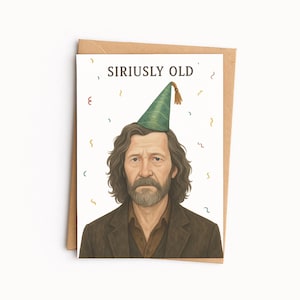 Funny Birthday Card • Siriusly Old • FBC