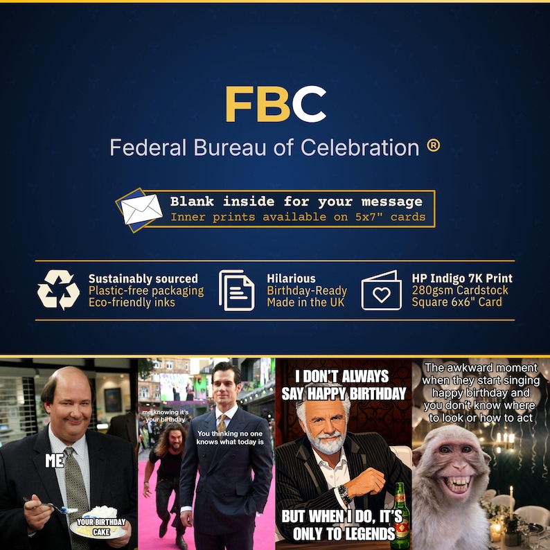 May include: A birthday card with the text "FBC Federal Bureau of Celebration". The card features several meme images and text including "Blank inside for your message" and "Hilarious Birthday-Ready Made in the UK". The card is a 6x6 inch square.