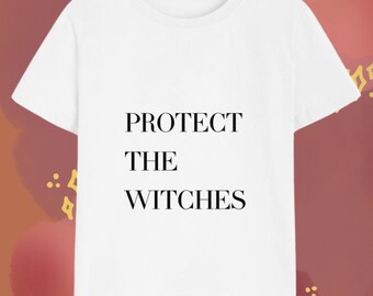 Protect The Witches — Feminist Witch Shirt | Smash The Patriarchy | Witchy Halloween Tee | Women Empowerment T-shirt