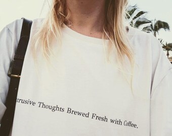 Intrusive Thoughts Brewed Fresh With Coffee T-Shirt – Relaxed Fit Mental Health Graphic Tee – ADHD Eco Gym Wear – Spooky Sassy Statement Top