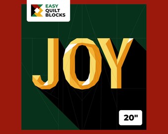 May include: A graphic design featuring the word "JOY" in gold, with a dark shadow effect, set against a dark green and black background. The text "EASY QUILT BLOCKS" is in the upper left corner. The size is indicated as 20 inches.