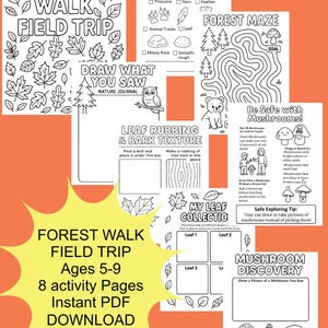 May include: Black and white printable activity pages for kids featuring a forest theme. The pages include activities like a scavenger hunt, a maze, leaf rubbing, and mushroom discovery. The text on the pages includes "Forest Walk Field Trip", "Ages 5-9", "8 activity pages", "Instant PDF Download", "Forest Scavenger Hunt", "Forest Maze", "Leaf Rubbing & Bark Texture", "My Leaf Collection", "Be Safe with Mushrooms", and "Mushroom Discovery".