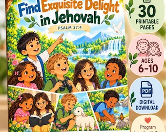 May include: A printable activity book for children aged 6-10 titled Find Exquisite Delight in Jehovah Psalm 37:4. The cover features colourful illustrations of children in nature, a lamb, and a butterfly. It includes 30 printable pages, PDF digital download, and a space for a name.